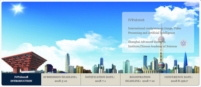 2018 International conference on Image, Video Processing and Artificial Intelligence (IVPAI2018), Shanghai, China