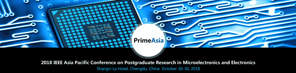 2018 IEEE Asia Pacific Conference on Postgraduate Research in Microelectronics and Electronics (PrimeAsia 2018), Chengdu, Sichuan, China