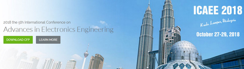 2018 the 5th International Conference on Advances in Electronics Engineering (ICAEE 2018)--EI Compendex, Scopus, Kuala Lumpur, Malaysia