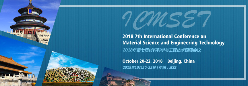 2018 7th International Conference on Material Science and Engineering Technology (ICMSET 2018), Beijing, China