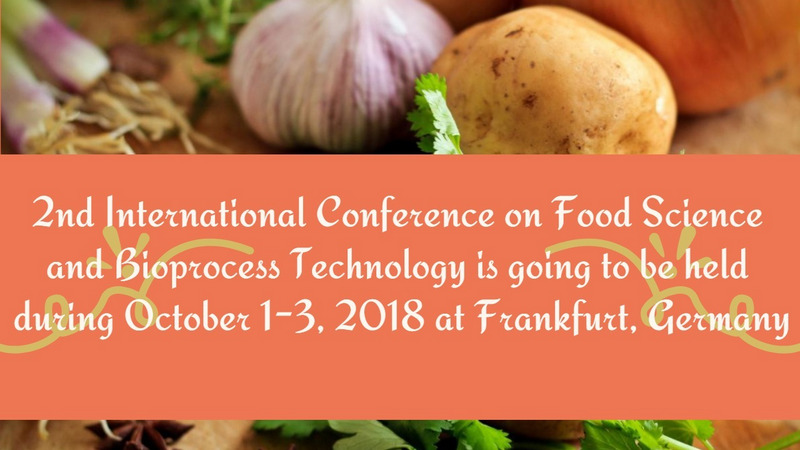 2nd International Conference on Food Science and Bioprocess Technology, Frankfurt, Germany