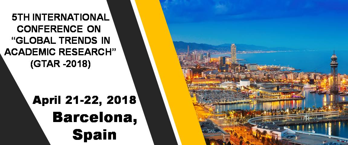 5th International Conference on Global Trends in Academic Research (GTAR -2018), Barcelona, Spain