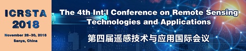 The 4th International Conference on Remote Sensing Technologies and Applications (ICRSTA 2018), Sanya, Hainan, China