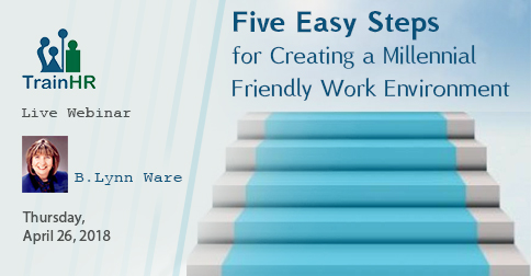 Five Easy Steps for Creating a Millennial Friendly Work Environment, Fremont, California, United States