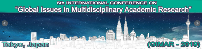 5th International Conference on "Global Issues in Multidisciplinary Academic Research" (GIMAR- 2019), Tokyo, Japan