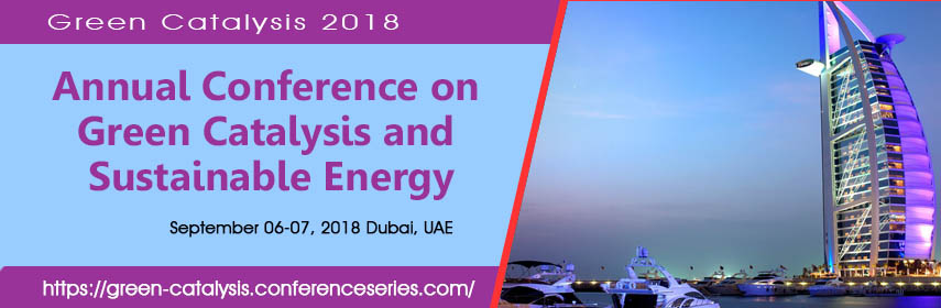 Annual Conference on Green Catalysis and Sustainable Energy, Deira, Dubai, United Arab Emirates
