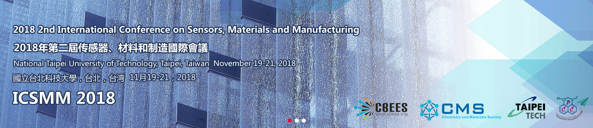 2018 2nd International Conference on Sensors, Materials and Manufacturing (ICSMM 2018)--SCOPUS, EI Compendex, Taipei, Taiwan