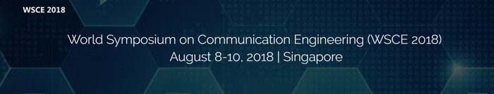 2018 The World Symposium on Communication Engineering (WSCE 2018), Singapore