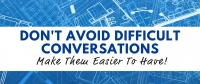 How to Make Difficult Conversations Easier