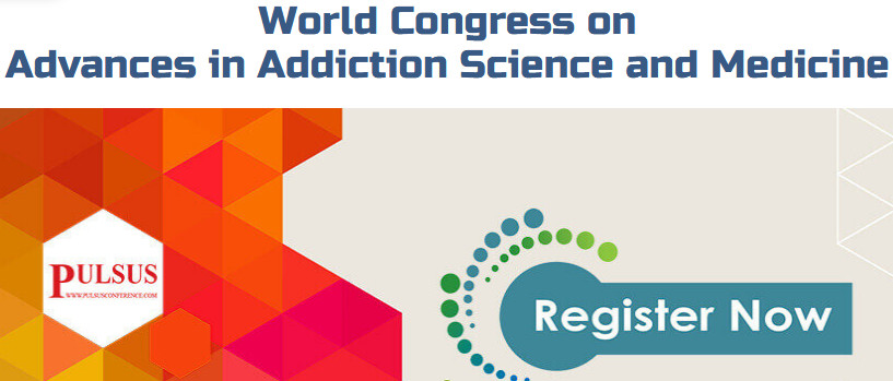 World Congress on Advances in Addiction Science and Medicine, London, United Kingdom