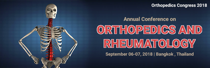 Annual Conference on Orthopedics and Rheumatology, Bangkok, Thailand
