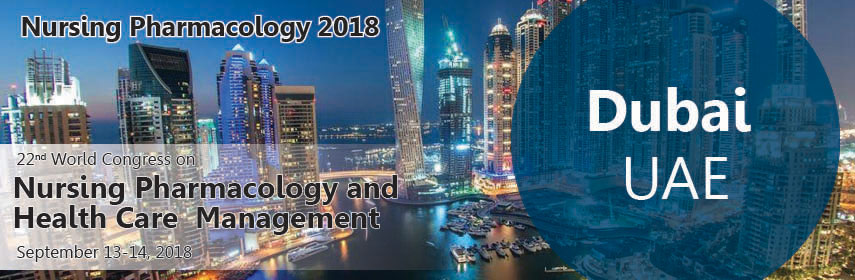 22nd World Congress on Nursing Pharmacology and Health Care Management, Dubai, United Arab Emirates