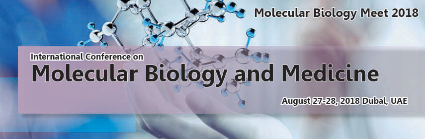 International Conference on  Molecular Biology and Medicine, Dubai, United Arab Emirates