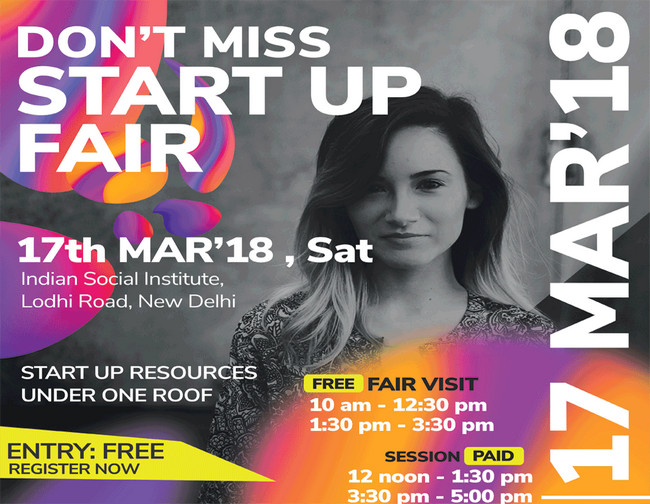 Don't Miss : Start up Fair - 17th Mar '18(Sat) - All resources under one roof, New Delhi, Delhi, India