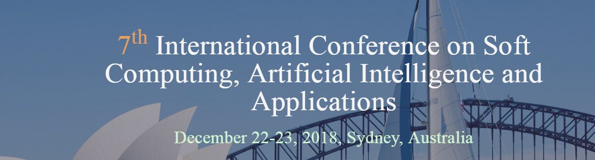 7th International Conference on Soft Computing, Artificial Intelligence and Applications ( SCAI 2018), Sydney, Australia, Australia