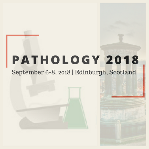 International Conference on Pathology, Edinburgh, Scotland, United Kingdom
