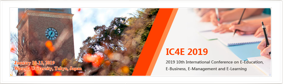 2019 10th International Conference on E-Education, E-Business, E-Management and E-Learning (IC4E 2019)--EI compendex and Scopus, Tokyo, Japan