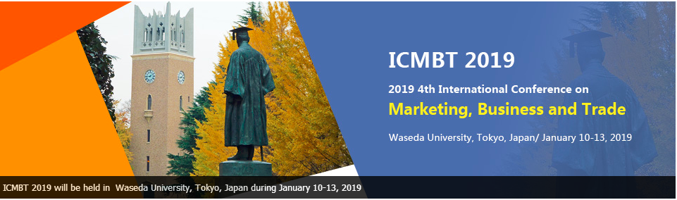 2019 4th International Conference on Marketing, Business and Trade (ICMBT 2019), Tokyo, Japan