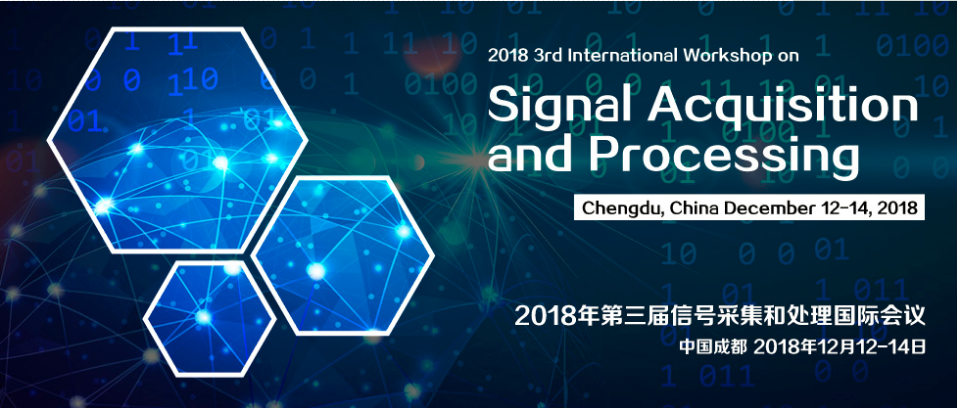 2018 the 3rd International Workshop on Signal Acquisition and Processing (ICSAP 2018), Qingdao, Shandong, China