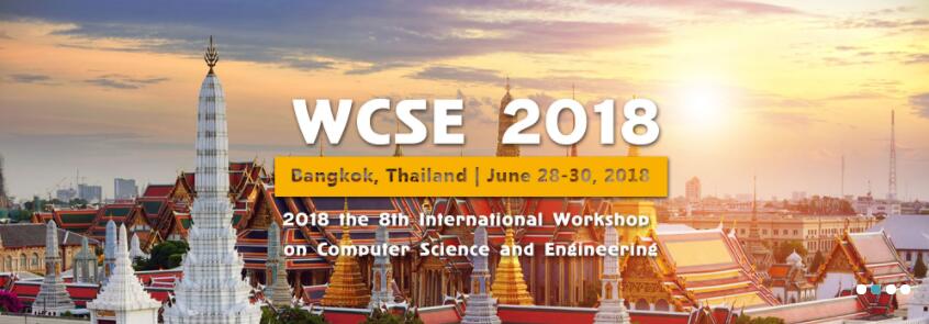 2018-the 8th International Workshop on Computer Science and Engineering WCSE, Bangkok, Thailand