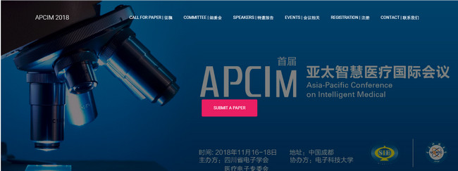 2018 Asia-Pacific Conference on Intelligent Medical (APCIM 2018)--Ei Compendex and Scopus, Chengdu, Sichuan, China