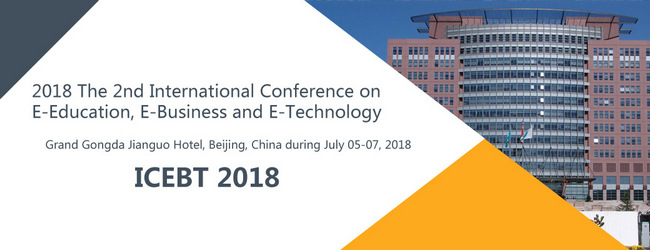 2018 the 2nd International Conference on E-Education,E-Business and E-Technology, 
