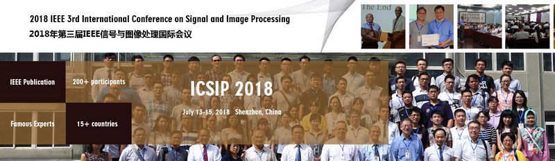 2018 IEEE 3rd International Conference on Signal and Image Processing, Shenzhen, China