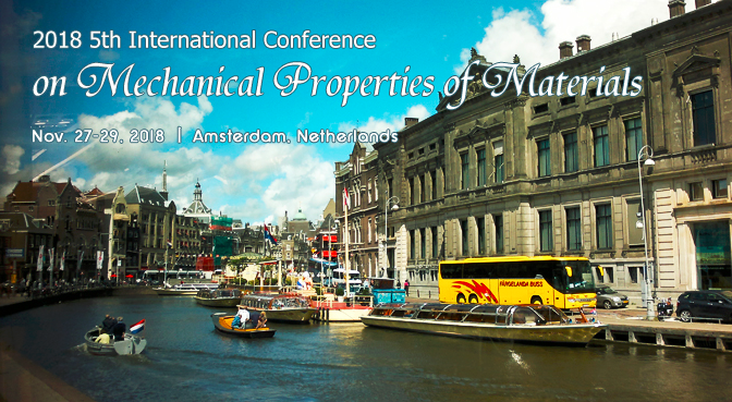 2018 5th International Conference on Mechanical Properties of Materials (ICMPM 2018)--Ei Compendex and Scopus, Amsterdam, Netherlands