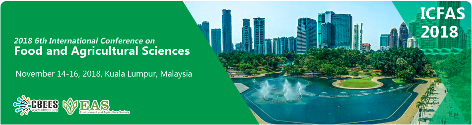 2018 6th International Conference on Food and Agricultural Sciences (ICFAS 2018), Kuala Lumpur, Malaysia