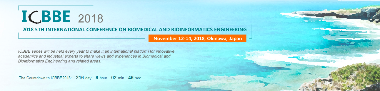 2018 5th International Conference on Biomedical and Bioinformatics Engineering (ICBBE 2018)--Ei Compendex and Scopus, Okinawa, Japan