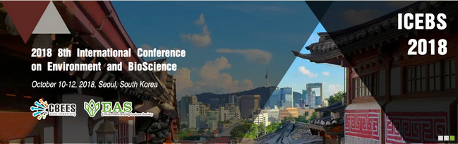 2018 8th International Conference on Environment and BioScience (ICEBS 2018), Seoul, South korea