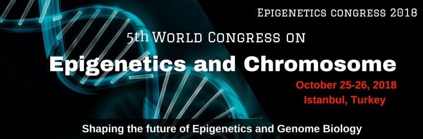 5th World Congress On Epigenetics and Chromosome, Istanbul, İstanbul, Turkey