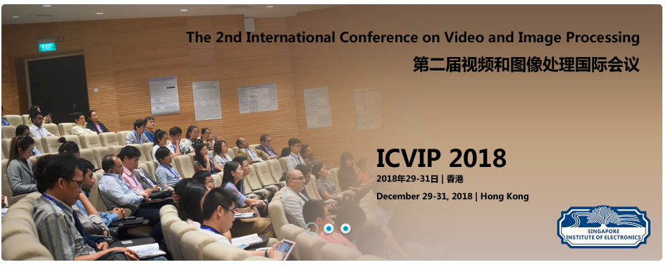 ACM--2018 2nd International Conference on Video and Image Processing (ICVIP 2018)--Ei Compendex and Scopus, Hong Kong