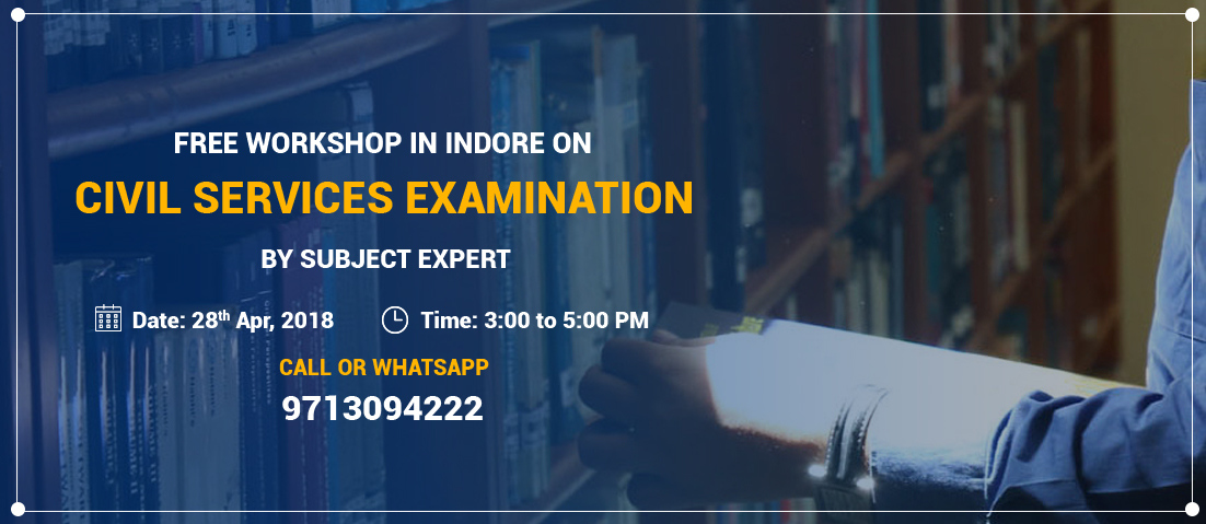 Free Workshop on Civil Services Exam Preparation in Indore, Indore, Madhya Pradesh, India