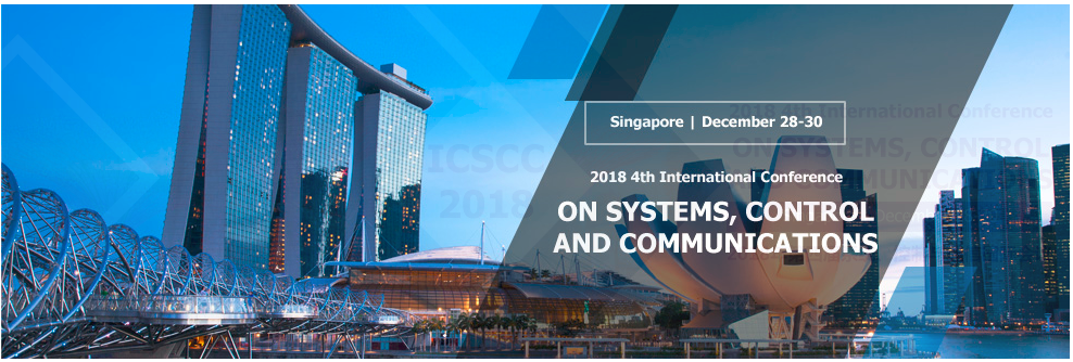 2018 4th International Conference on Systems, Control and Communications (ICSCC 2018), Singapore