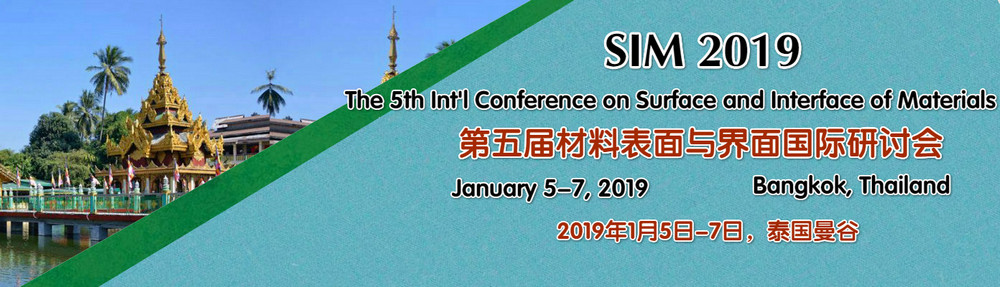 The 5th Int’l Conference on Surface and Interface of Materials (SIM 2019), Sanya, Hainan, China