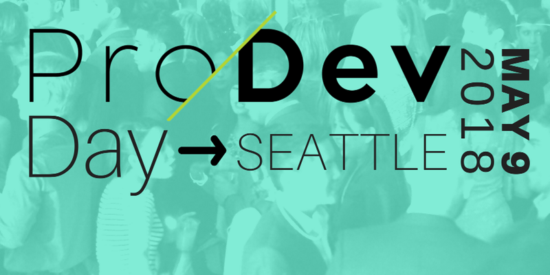 ProDev Day 2018!, Seattle, Washington, United States
