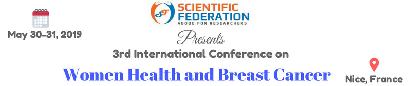 3rd International Conference on Women Health and Breast Cancer (Women Health-2019), Nice, France