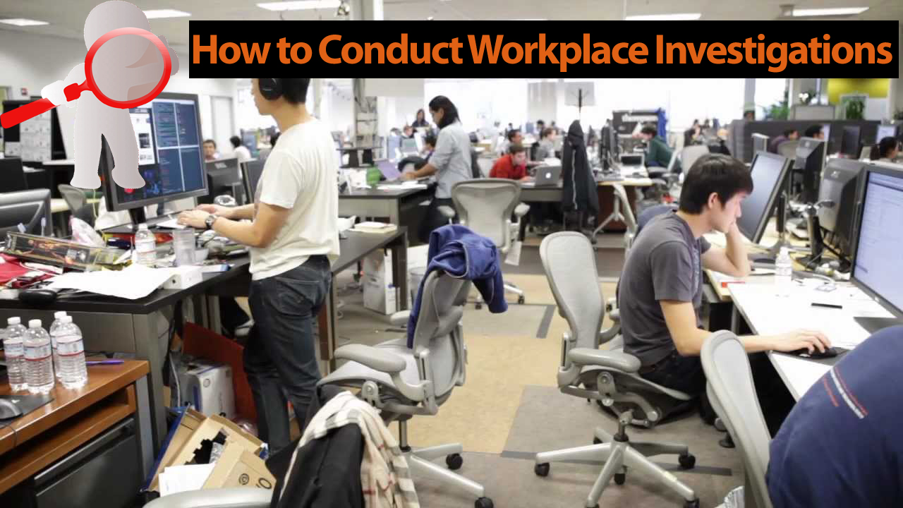 How to Conduct Workplace Investigations - Best Practices And Know How's, Aurora, Colorado, United States
