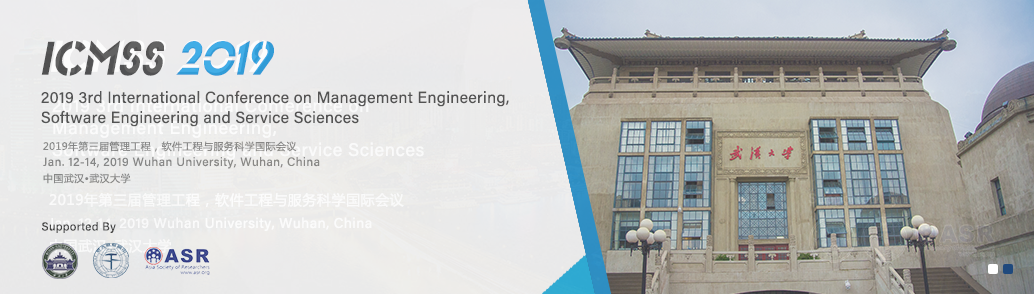 2019 3rd International Conference on Management Engineering, Software Engineering and Service Sciences (ICMSS 2019)--Ei and Scopus, Wuhan, Hubei, China