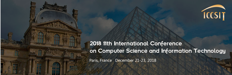 2018 11th International Conference on Computer Science and Information Technology (ICCSIT 2018), Paris, France
