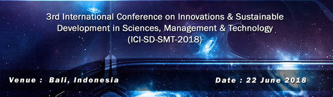3rd International Conference on Innovations & Sustainable Development in Sciences, Management & Technology (ICI-SD-SMT-2018), Badung, Bali, Indonesia