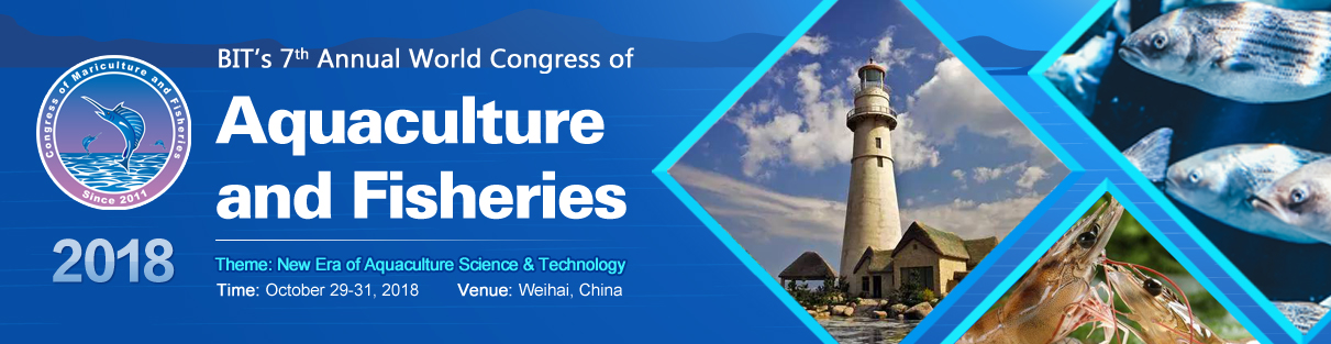 BIT's 7th Annual World Congress of Aaquaculture and Fisheries-2018, Weihai, Shandong, China