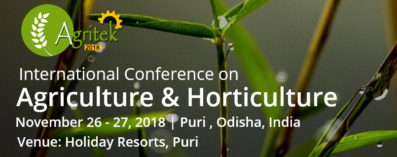 International Conferences on Agriculture & Horticulture (Agritek-2018), Puri, Odisha, India