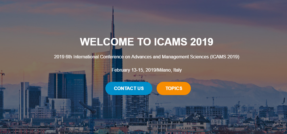 2019 6th International Conference on Advances and Management Sciences (ICAMS 2019）, Milano, Italy