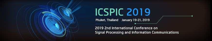 2019 2nd International Conference on Signal Processing and Information Communications (ICSPIC 2019)--SCOPUS, Phuket, Thailand