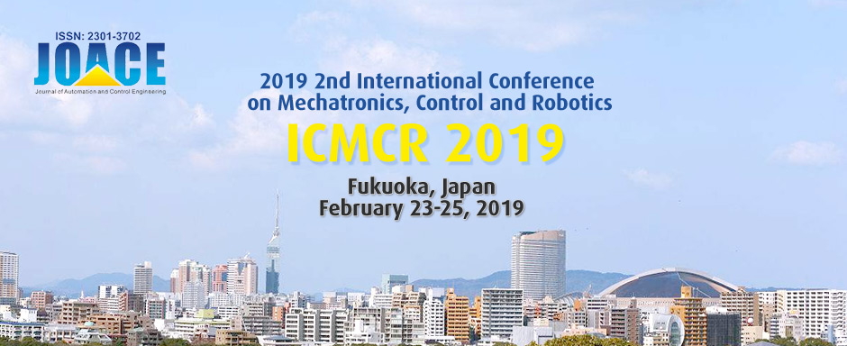 2019 2nd International Conference on Mechatronics, Control and Robotics (ICMCR 2019)--Scopus, Fukuoka, Japan