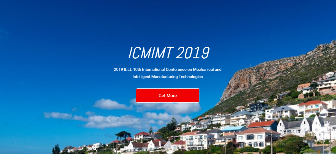 2019 IEEE 10th International Conference on Mechanical and Intelligent Manufacturing Technologies (ICMIMT 2019)--Ei Compendex and Scopus, Cape town, South Africa