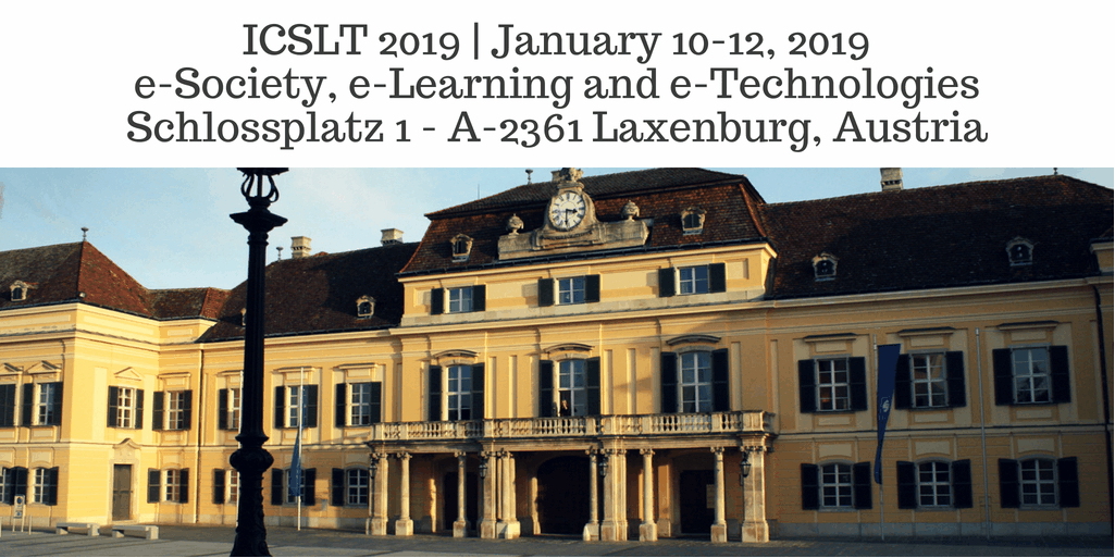 2019 The 5th International Conference on e-Society, e-Learning and e-Technologies (ICSLT 2019)--Ei Compendex and Scopus, Vienna, Austria