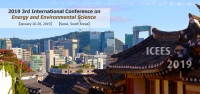 2019 3rd International Conference on Energy and Environmental Science (ICEES 2019)--Ei Compendex and Scopus